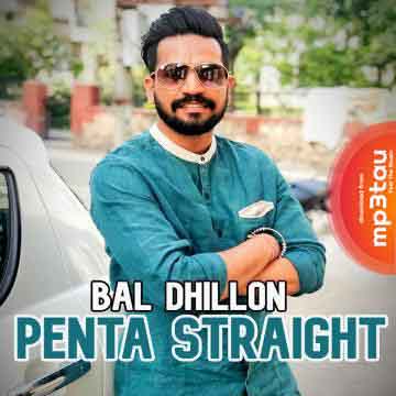Penta-Straight Bal Dhillon mp3 song lyrics